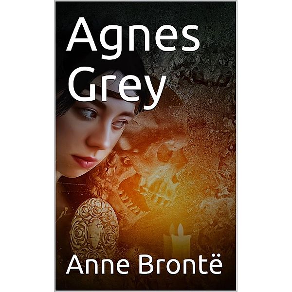 Agnes Grey, Anne Brontë