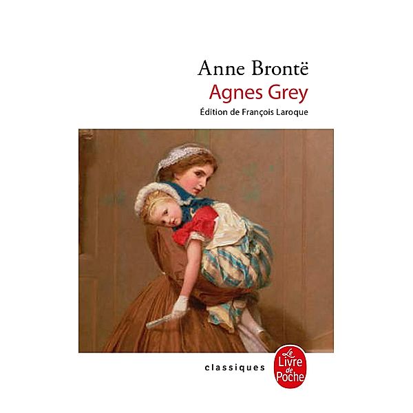 Agnès Grey / Classiques, Anne Brontë
