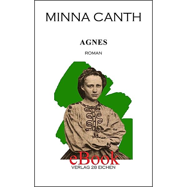 Agnes / Minna Canth. Ausgewählte Werke Bd.8, Minna Canth