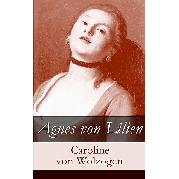 Agnes von Lilien, Caroline von Wolzogen