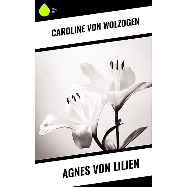 Agnes von Lilien, Caroline von Wolzogen