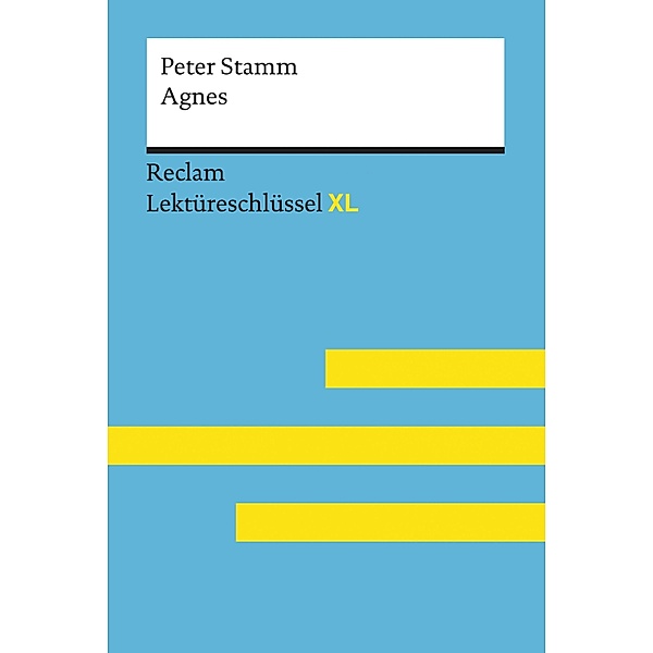Agnes von Peter Stamm: Reclam Lektüreschlüssel XL / Reclam Lektüreschlüssel XL, Peter Stamm, Wolfgang Pütz