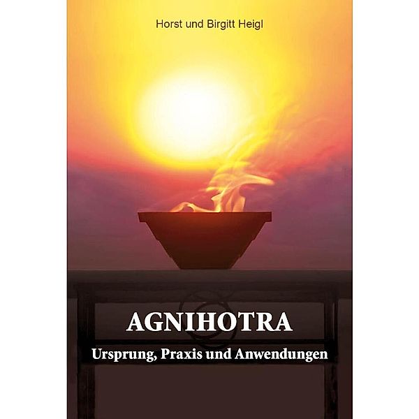 Agnihotra, Horst und Birgitt Heigl