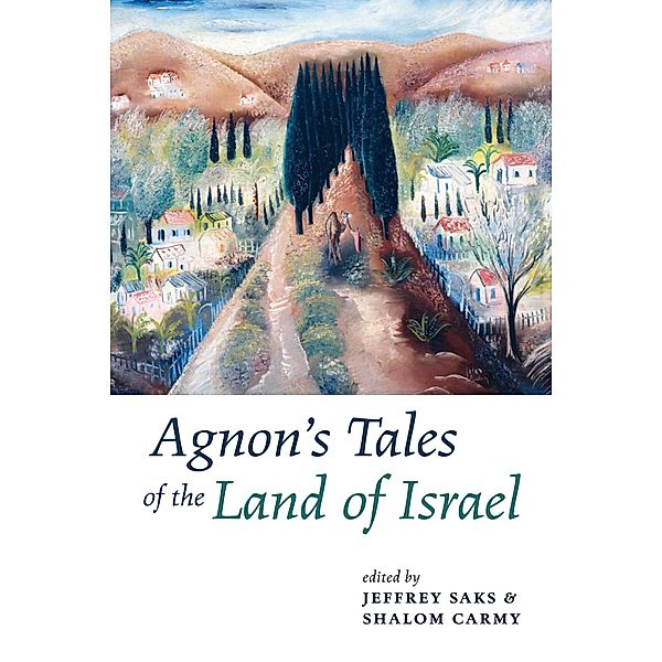 Agnon's Tales of the Land of Israel / Yeshiva University Center for Israel Studies Series