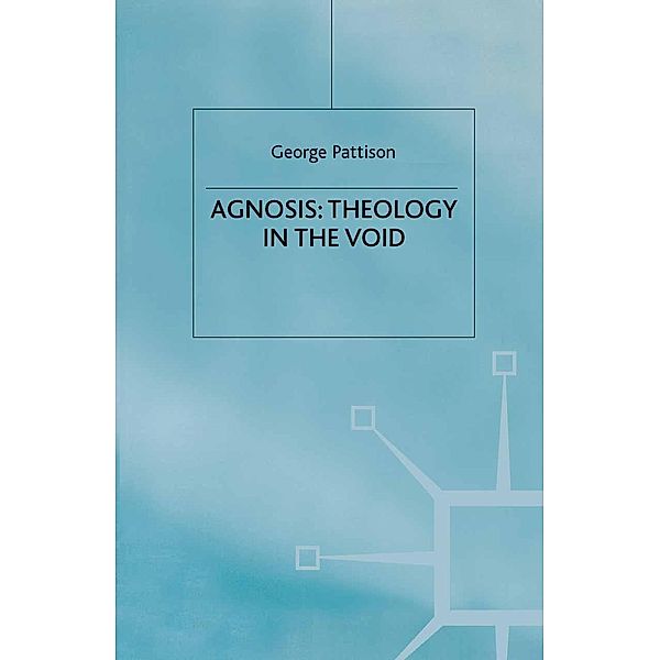 Agnosis: Theology in the Void, G. Pattison