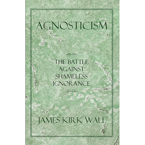 Agnosticism, James Kirk Wall