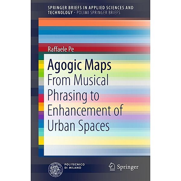 Agogic Maps / SpringerBriefs in Applied Sciences and Technology, Raffaele Pe