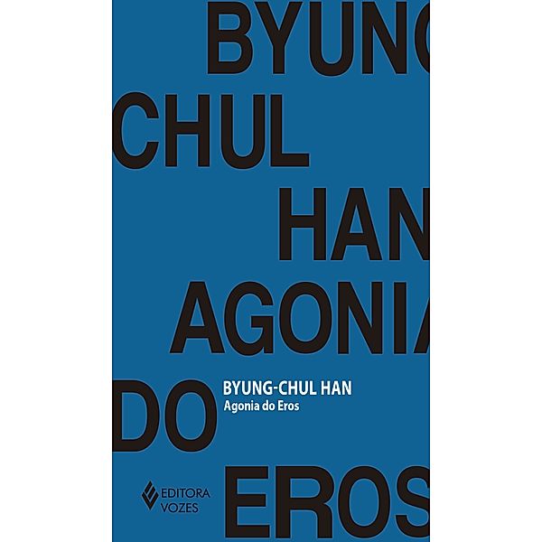 Agonia do Eros, Byung-Chul Han