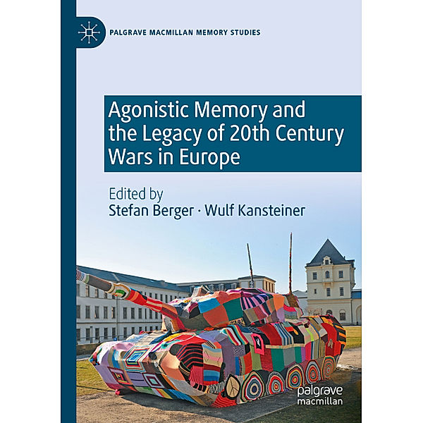 Agonistic Memory and the Legacy of 20th Century Wars in Europe