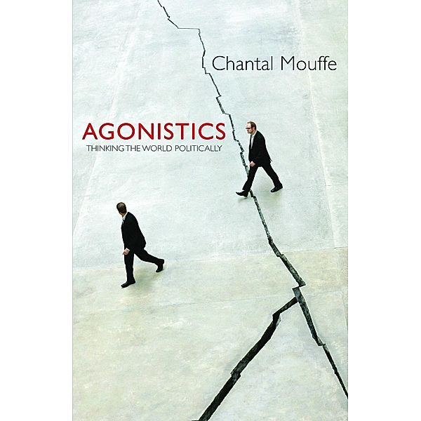 Agonistics, Chantal Mouffe