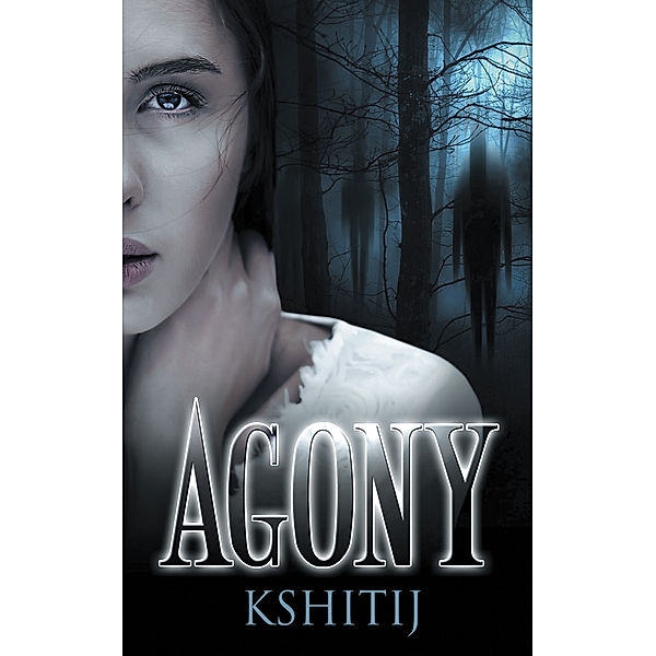 Agony, Kshitij