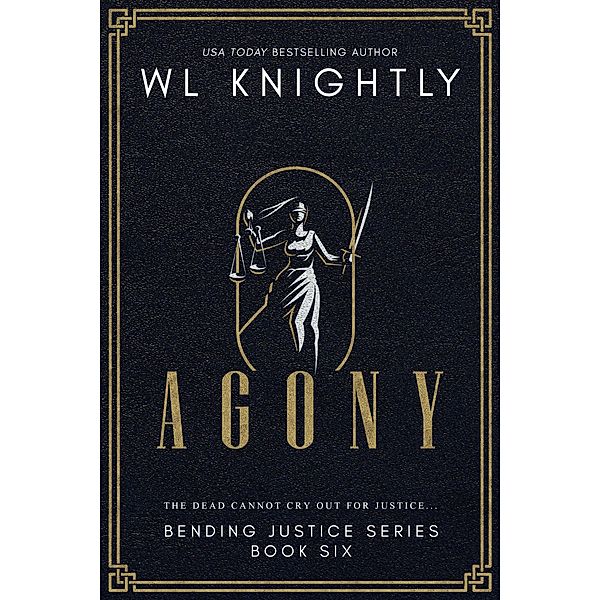 Agony (Bending Justice, #6) / Bending Justice, Wl Knightly