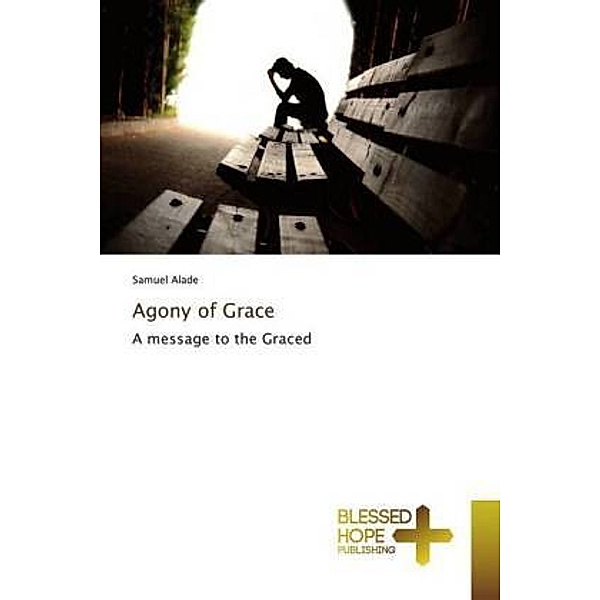 Agony of Grace, Samuel Alade