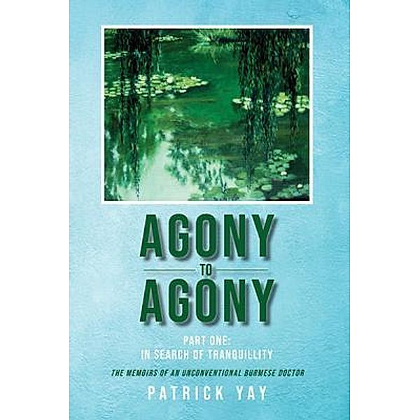 Agony to Agony / Great Writers Media, Patrick Yay