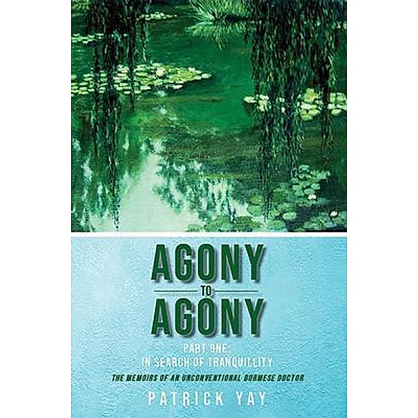Agony to Agony / Great Writers Media, Patrick Yay