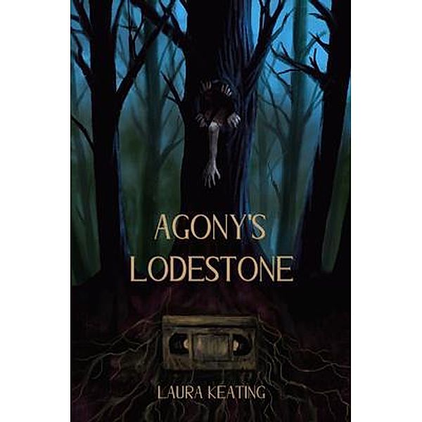Agony's Lodestone / Tenebrous Press, Laura Keating