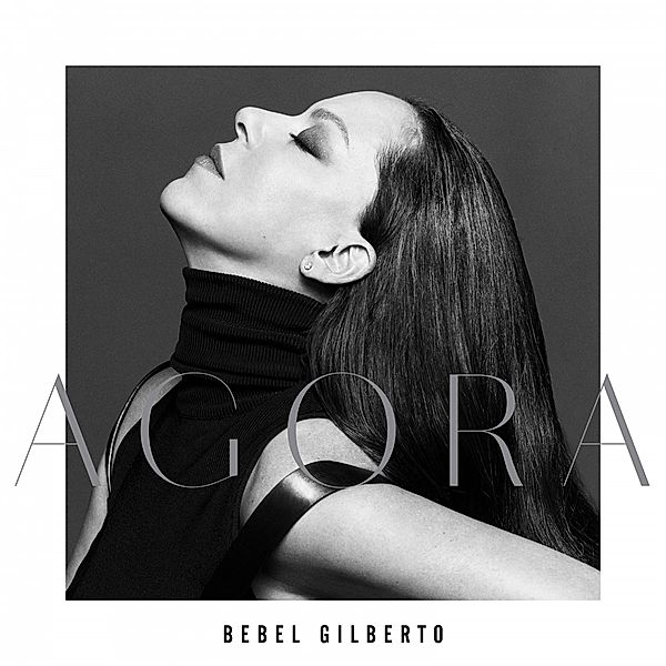 Agora, Bebel Gilberto