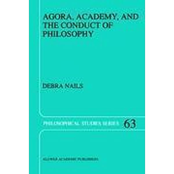 Agora, Academy, and the Conduct of Philosophy, Debra Nails