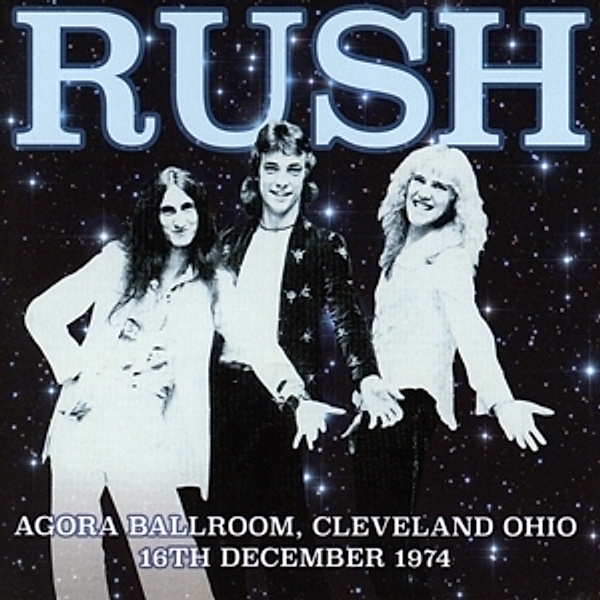 Agora Ballroom,Cleveland Ohio 16th December 1974, Rush