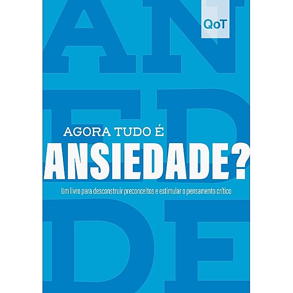 Agora tudo é ansiedade? / Coleção Quebrando o Tabu, Quebrando o Tabu