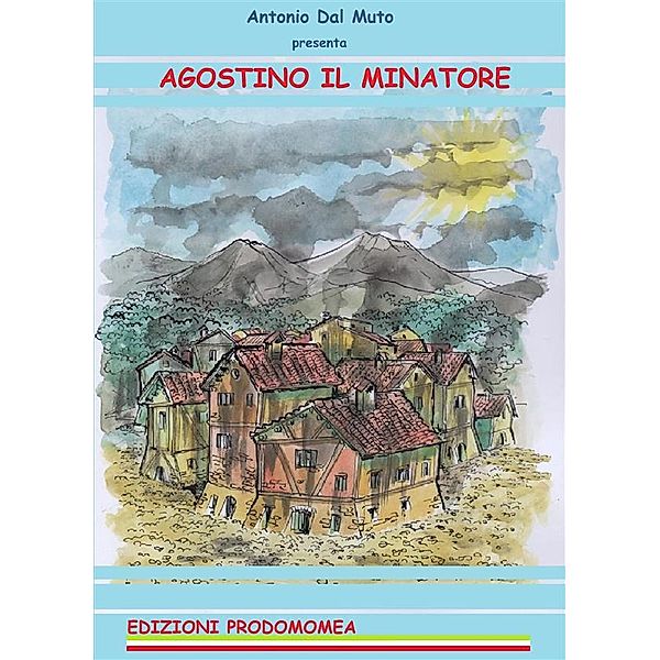 Agostino il MInatore, Antonio Dal Muto