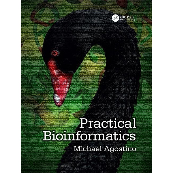 Agostino, M: Practical Bioinformatics, Michael (Merrimack College, USA and Pfizer Inc., USA) Agostino