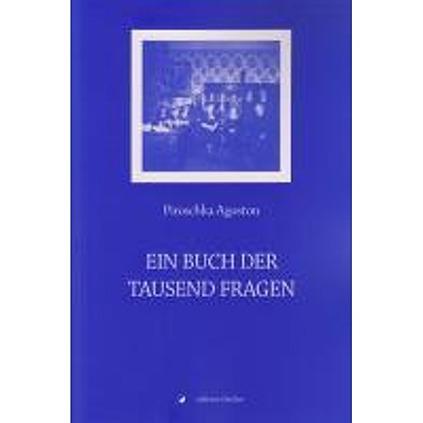 Agoston, P: Buch der tausend Fragen, Piroschka Agoston
