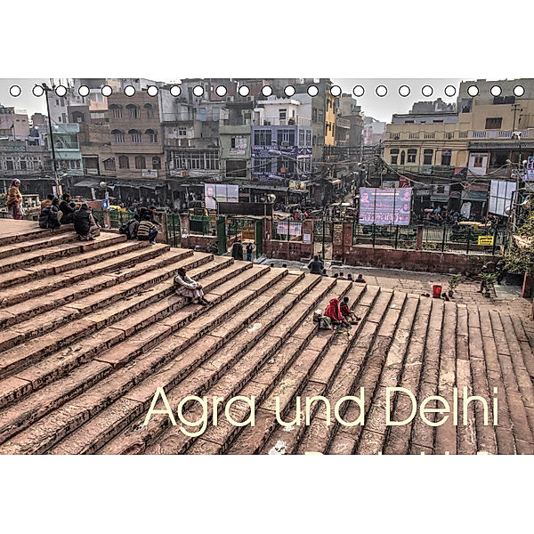 Agra und Delhi (Tischkalender 2019 DIN A5 quer), Cordt Rott