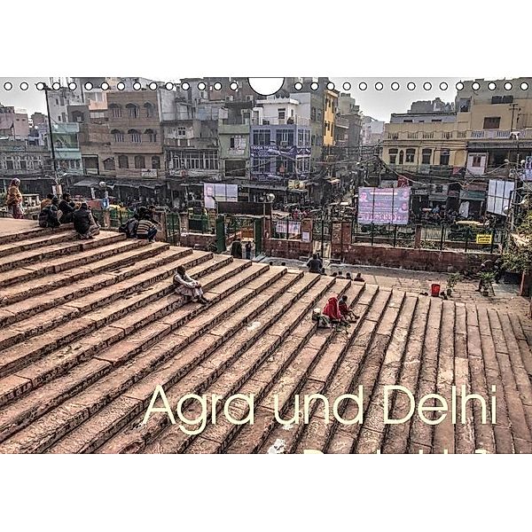 Agra und Delhi (Wandkalender 2017 DIN A4 quer), Cordt Rott