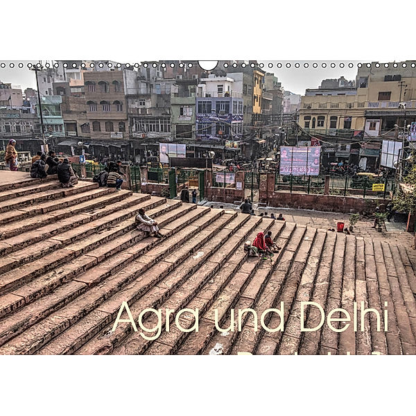 Agra und Delhi (Wandkalender 2019 DIN A3 quer), Cordt Rott