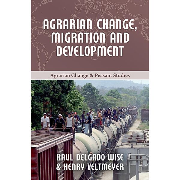 Agrarian Change, Migration and Development, Henry Veltmeyer