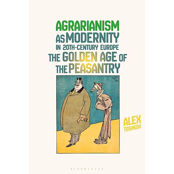 Agrarianism as Modernity in 20th-Century Europe, Alex Toshkov