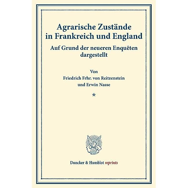 Agrarische Zustände in Frankreich und England., Friedrich Frhr. von Reitzenstein, Erwin Nasse