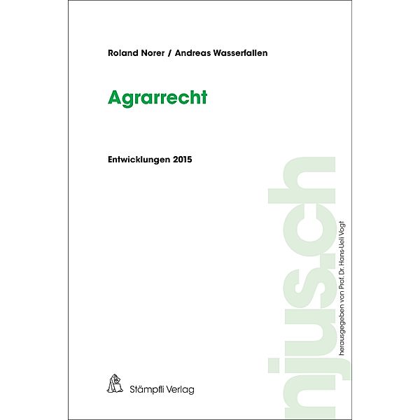 Agrarrecht / njus.ch Bd.2015, Roland Norer, Andreas Wasserfallen