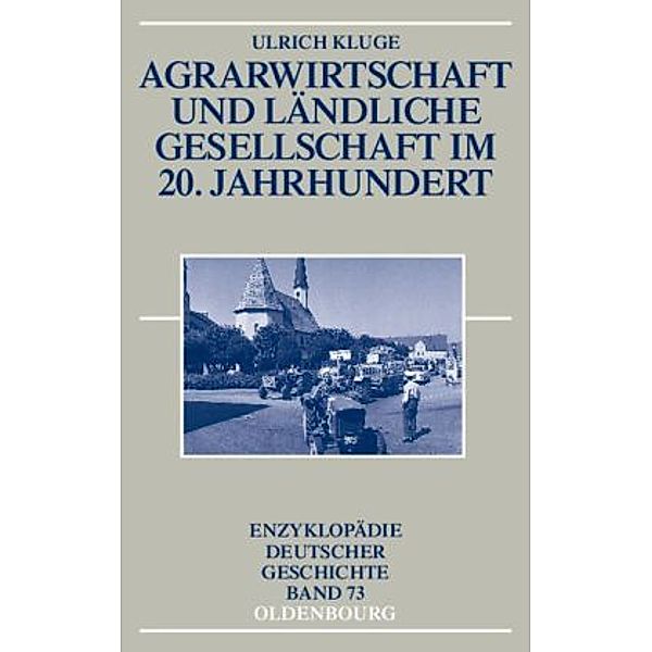 Agrarwirtschaft und ländliche Gesellschaft im 20. Jahrhundert, Ulrich Kluge