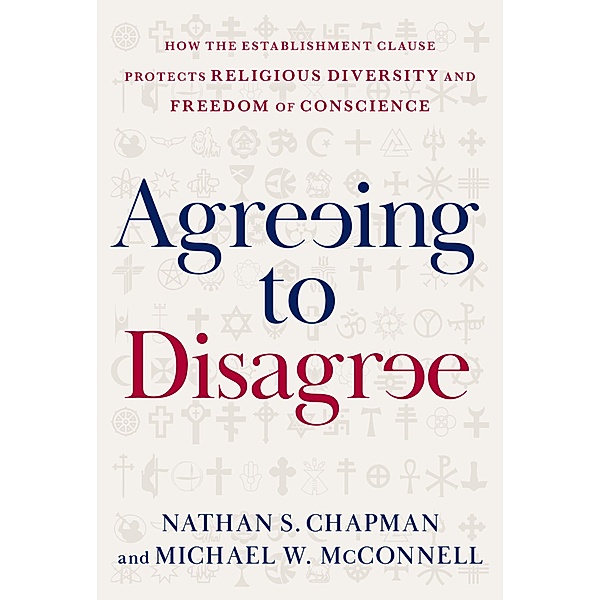 Agreeing to Disagree, Nathan S. Chapman, Michael W. McConnell