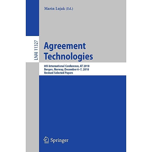 Agreement Technologies / Lecture Notes in Computer Science Bd.11327