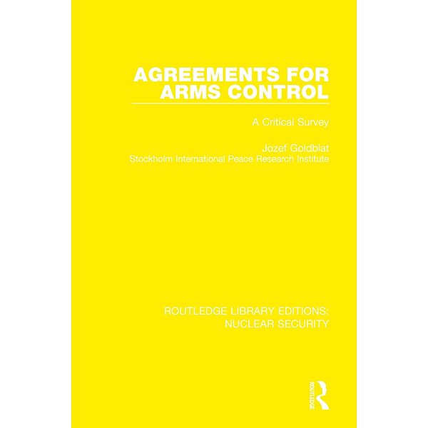 Agreements for Arms Control, Jozef Goldblat, Stockholm International Peace Research Institute