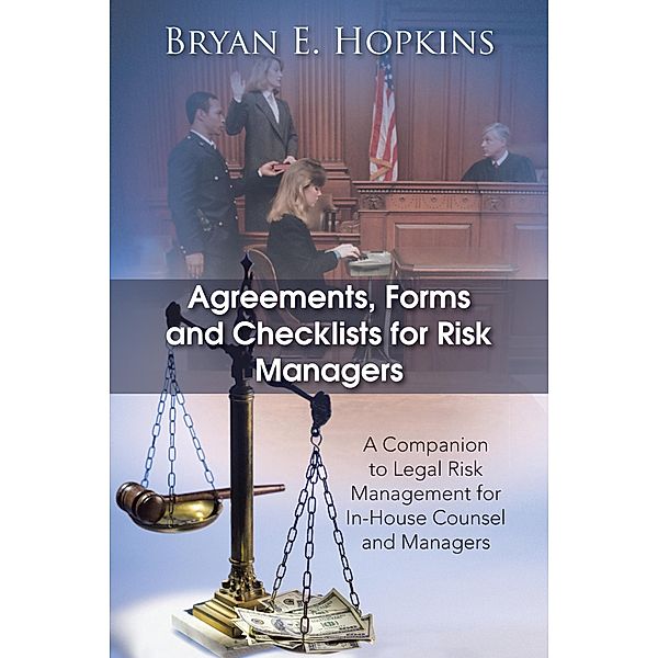 Agreements, Forms and Checklists for Risk Managers, Bryan E. Hopkins