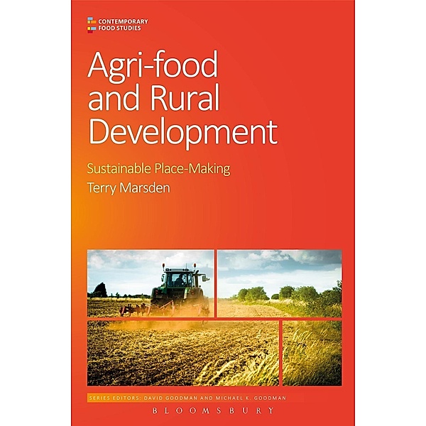 Agri-Food and Rural Development / Contemporary Food Studies: Economy, Culture and Politics, Terry Marsden