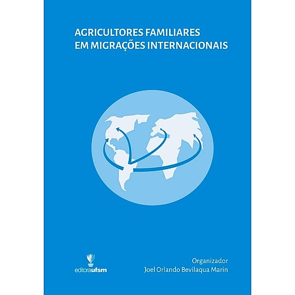 Agricultores Familiares em Migrações Internacionais, Joel Orlando Bevilaqua Marin