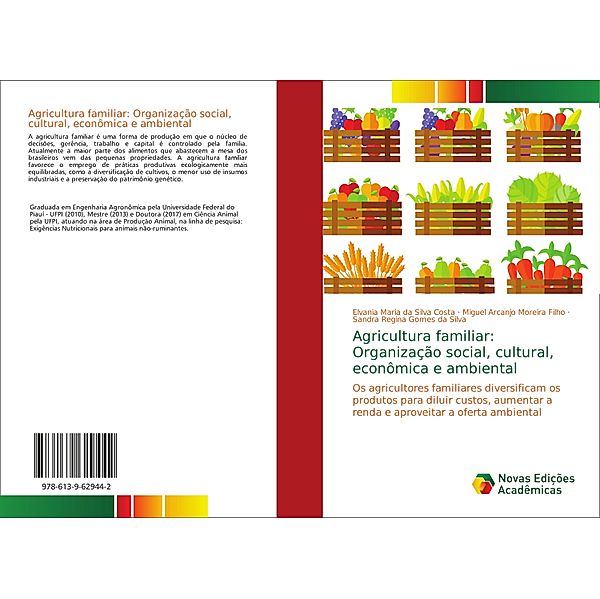 Agricultura familiar: Organização social, cultural, econômica e ambiental, Elvania Maria da Silva Costa, Miguel Arcanjo Moreira Filho, Sandra Regina Gomes da Silva