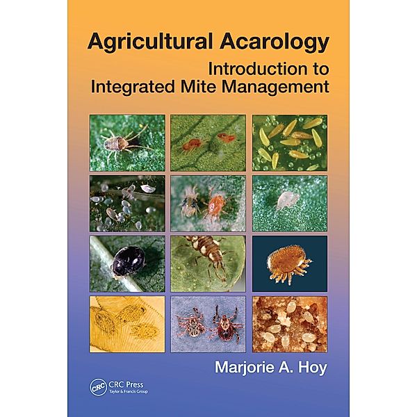 Agricultural Acarology, Marjorie A. Hoy