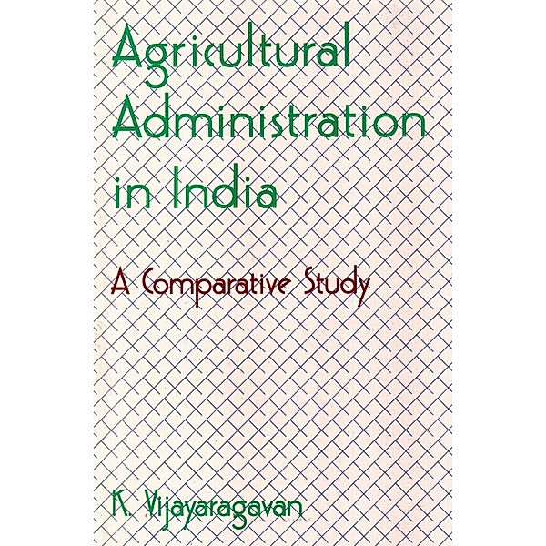 Agricultural Administration in India a Comparative Study, K. Vijayaragavan