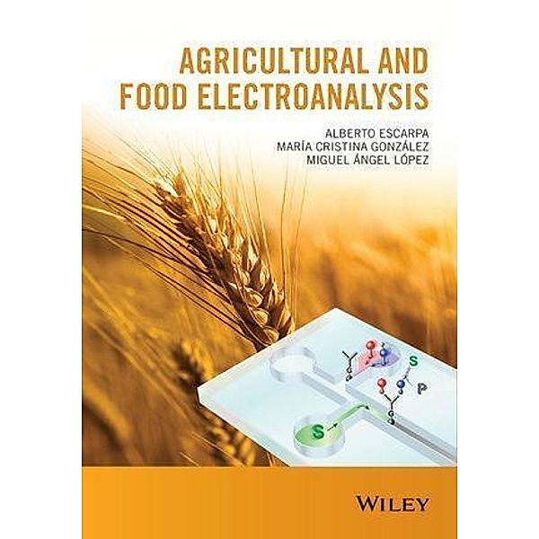 Agricultural and Food Electroanalysis, Alberto Escarpa, María Cristina González, Miguel Ángel López