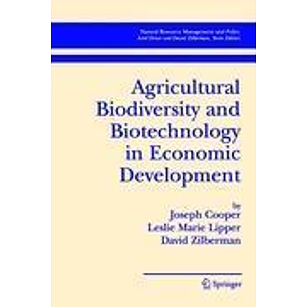 Agricultural Biodiversity and Biotechnology in Economic Development, Joseph Cooper, Leslie Lipper, David Zilberman