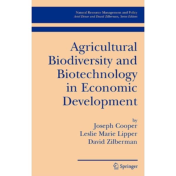 Agricultural Biodiversity and Biotechnology in Economic Development / Natural Resource Management and Policy Bd.27, Joseph Cooper, Leslie Lipper, David Zilberman