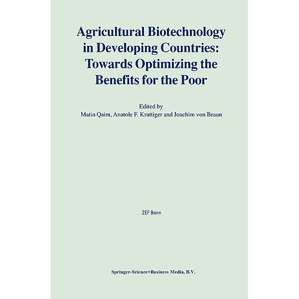 Agricultural Biotechnology in Developing Countries: Towards Optimizing the Benefits for the Poor