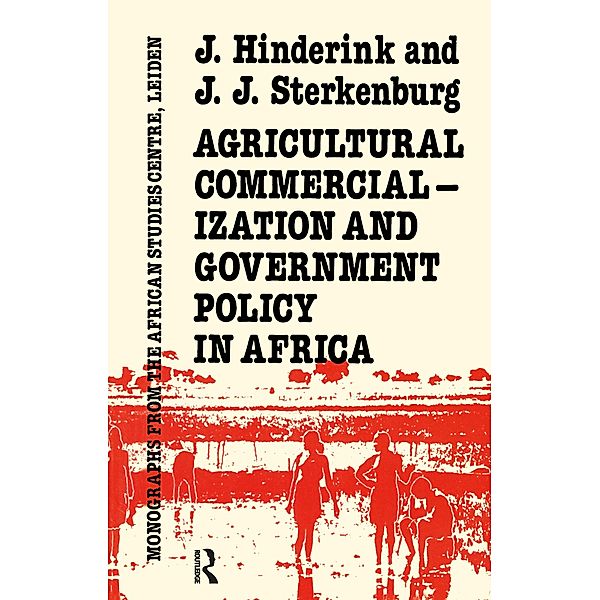 Agricultural Commercialization And Government Policy In Africa, J. Hinderink, J. J. Sterkenburg