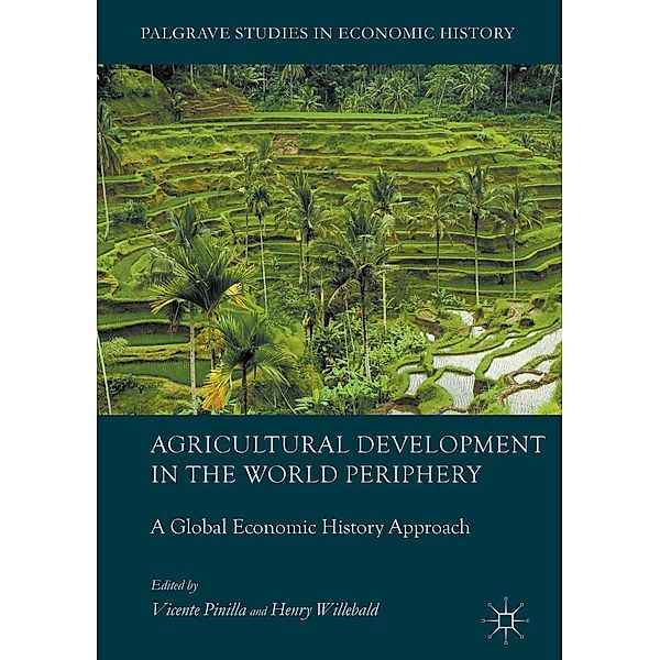 Agricultural Development in the World Periphery / Palgrave Studies in Economic History